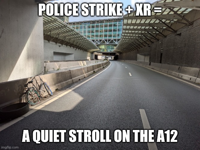 Empty highway | POLICE STRIKE + XR =; A QUIET STROLL ON THE A12 | image tagged in empty highway | made w/ Imgflip meme maker