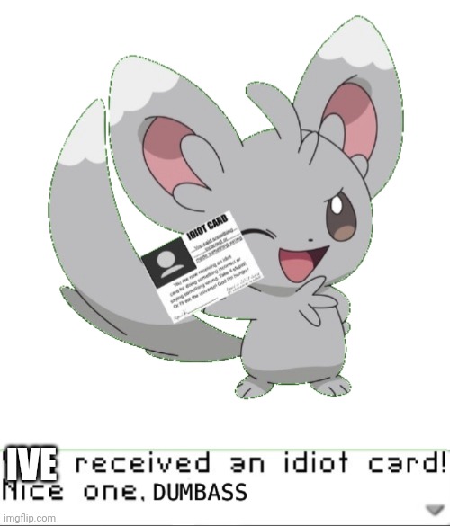 You’ve received an idiot card! Nice one dumbass | IVE | image tagged in you ve received an idiot card nice one dumbass | made w/ Imgflip meme maker