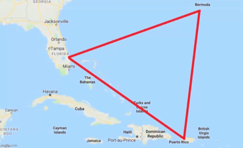 Bermuda Triangle | image tagged in bermuda triangle | made w/ Imgflip meme maker