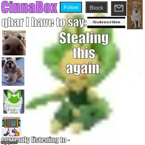 CinnaBox’s 144p Leavanny temp | Stealing this again | image tagged in cinnabox s 144p leavanny temp | made w/ Imgflip meme maker