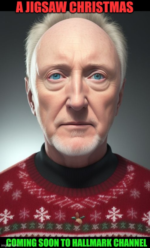 A JIGSAW CHRISTMAS; COMING SOON TO HALLMARK CHANNEL | made w/ Imgflip meme maker