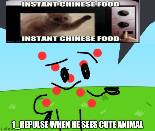 BackGround | 1_REPULSE WHEN HE SEES CUTE ANIMAL | image tagged in background | made w/ Imgflip meme maker