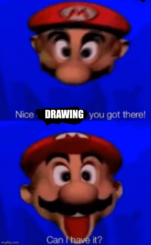 DRAWING | made w/ Imgflip meme maker