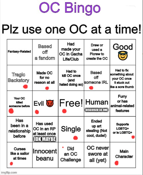 :D | DISGUISED AS ONE; IDK MAYBE | image tagged in oc bingo | made w/ Imgflip meme maker