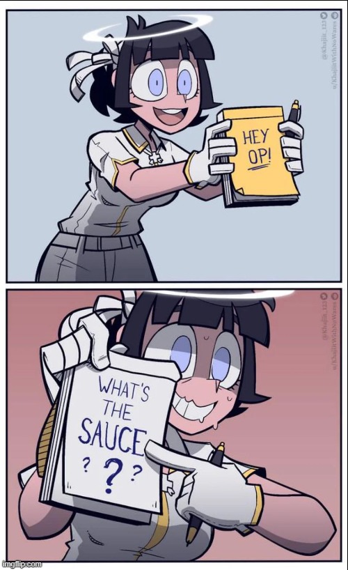 whats the sauce??? | image tagged in whats the sauce | made w/ Imgflip meme maker