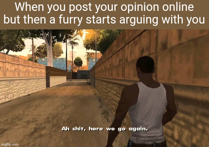 You are 100% going to be labeled a nazi | When you post your opinion online but then a furry starts arguing with you | image tagged in ch awww shit | made w/ Imgflip meme maker