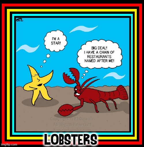 Of  course  he's thinking of... Big Shaq's Lobster Shax | LOBSTERS | image tagged in vince vance,lobsters,starfish,bragging,cartoon,red lobster | made w/ Imgflip meme maker