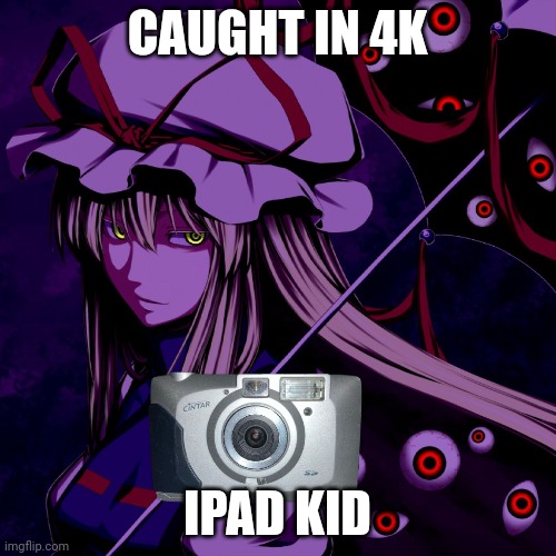 Yukari creep | CAUGHT IN 4K IPAD KID | image tagged in yukari creep | made w/ Imgflip meme maker