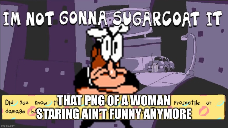 @Moonman | THAT PNG OF A WOMAN STARING AIN’T FUNNY ANYMORE | made w/ Imgflip meme maker