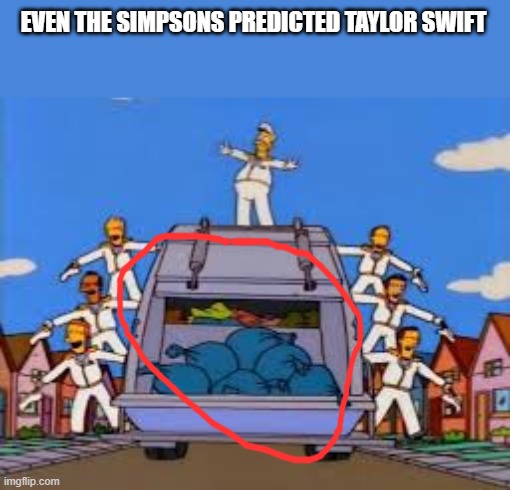 EVEN THE SIMPSONS PREDICTED TAYLOR SWIFT | made w/ Imgflip meme maker