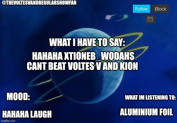 Alien planet Thevoltesvandregularshowfan announcement temp | HAHAHA XTIONEB_WODAHS CANT BEAT VOLTES V AND KION; ALUMINIUM FOIL; HAHAHA LAUGH | image tagged in alien planet thevoltesvandregularshowfan announcement temp | made w/ Imgflip meme maker