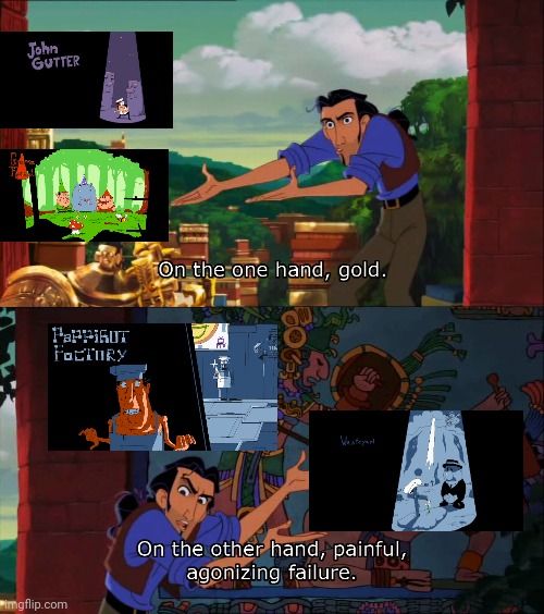 Road To El Dorado Gold And Failure | image tagged in road to el dorado gold and failure | made w/ Imgflip meme maker