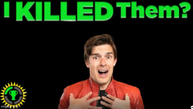 MatPat I KILLED Them? | image tagged in matpat i killed them | made w/ Imgflip meme maker