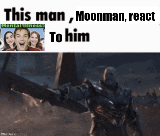 Gooooo | Moonman, react; To | made w/ Imgflip meme maker