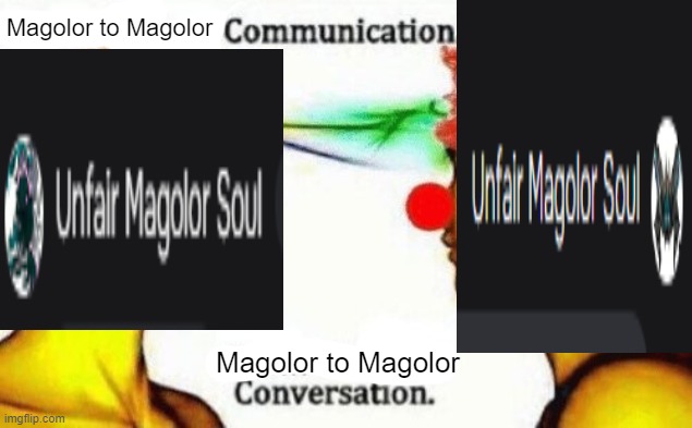 Clown to clown conversation | Magolor to Magolor; Magolor to Magolor | image tagged in clown to clown conversation | made w/ Imgflip meme maker