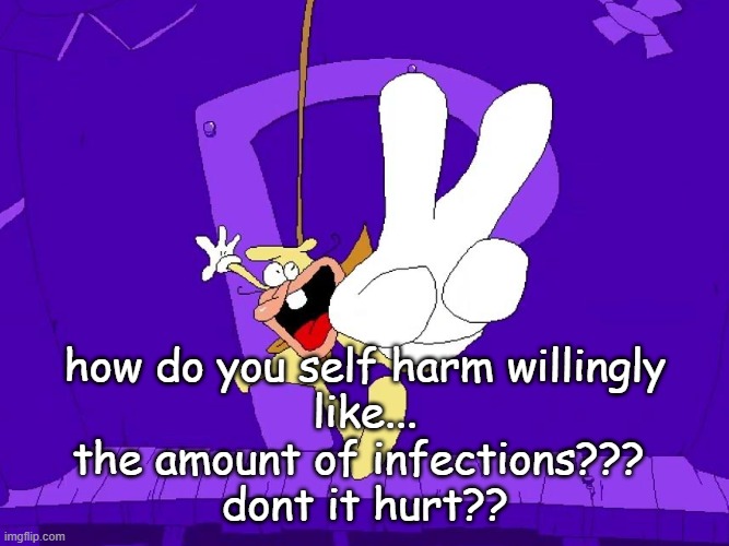 the nose | how do you self harm willingly
like...
the amount of infections??? 
dont it hurt?? | image tagged in the nose | made w/ Imgflip meme maker