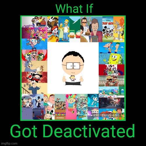 What If PTBF2002 Got Deactivated | image tagged in spongebob squarepants,the loud house,king of the hill,south park,bobs burgers,teen titans go | made w/ Imgflip meme maker