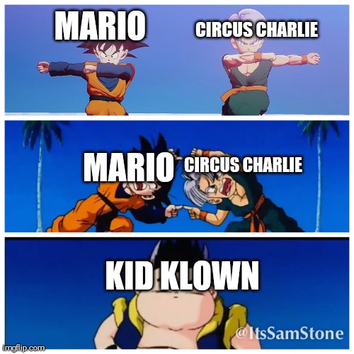 Who Else Thought Of This 2.0 THE RE-DO | MARIO; CIRCUS CHARLIE; MARIO; CIRCUS CHARLIE; KID KLOWN | image tagged in fusion dance,mario,kid klown,circus charlie | made w/ Imgflip meme maker