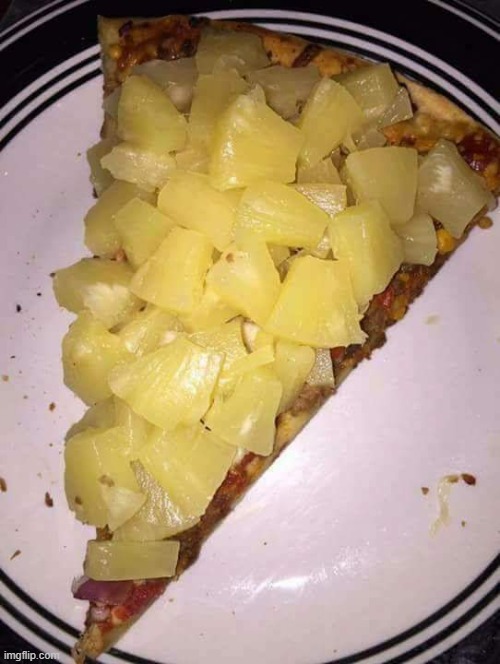 Pineapple pizza | image tagged in pineapple pizza | made w/ Imgflip meme maker