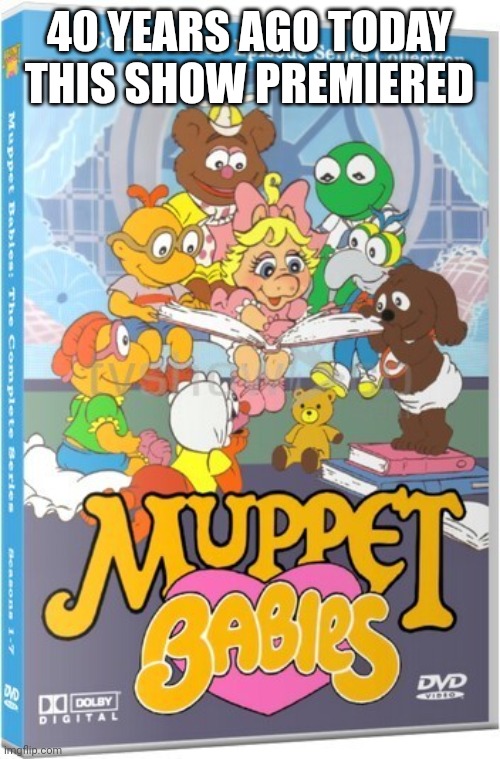 Happy 40th Anniversary to the Muppet Babies | 40 YEARS AGO TODAY
THIS SHOW PREMIERED | image tagged in jim henson,muppet babies,40th anniversary,tv show,cute,animated | made w/ Imgflip meme maker