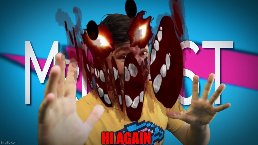 Fake MrBeast | HI AGAIN | image tagged in fake mrbeast | made w/ Imgflip meme maker