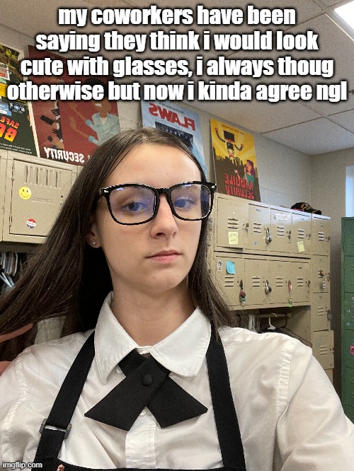 chat how do we feel about khara with glasses | my coworkers have been saying they think i would look cute with glasses, i always thoug otherwise but now i kinda agree ngl | made w/ Imgflip meme maker