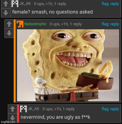 Nvm you're ugly asf | image tagged in nvm you're ugly asf | made w/ Imgflip meme maker