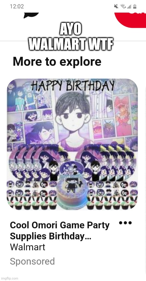 I'm not saying that no one wants Omori themed birthday parties but this just seems a little random | AYO WALMART WTF | image tagged in omori | made w/ Imgflip meme maker