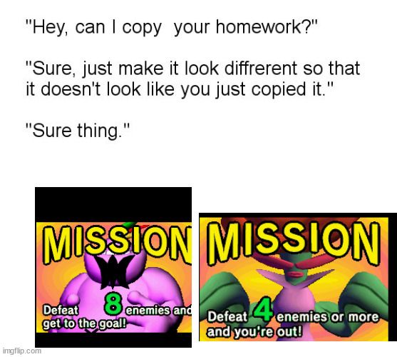 Copy and paste missions | image tagged in hey can i copy your homework,yoshi,hold up wait a minute something aint right | made w/ Imgflip meme maker