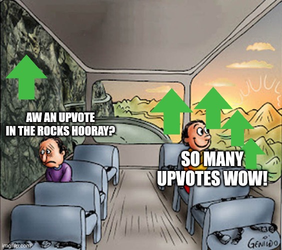 Upvote centre | AW AN UPVOTE IN THE ROCKS HOORAY? SO MANY UPVOTES WOW! | image tagged in two guys on a bus,upvote | made w/ Imgflip meme maker