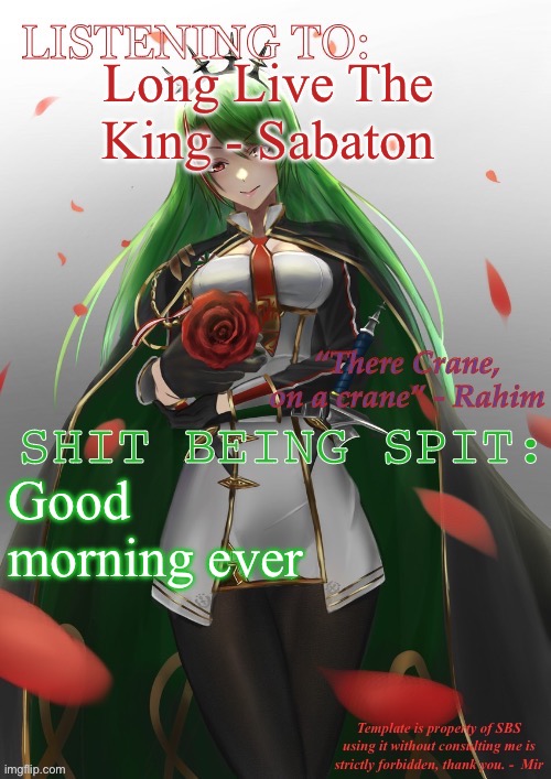 How are you all? | Long Live The King - Sabaton; Good morning everyone | image tagged in mir s littorio template | made w/ Imgflip meme maker