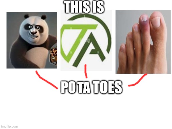 potato | THIS IS; PO; TOES; TA | image tagged in meme,potatoes,mmh tasty | made w/ Imgflip meme maker