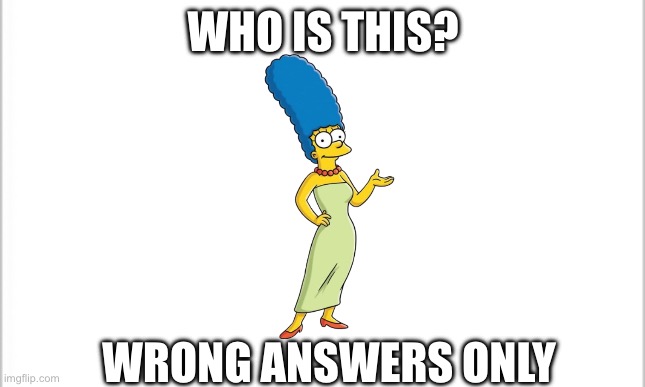 let the chaos begin | WHO IS THIS? WRONG ANSWERS ONLY | image tagged in white background | made w/ Imgflip meme maker