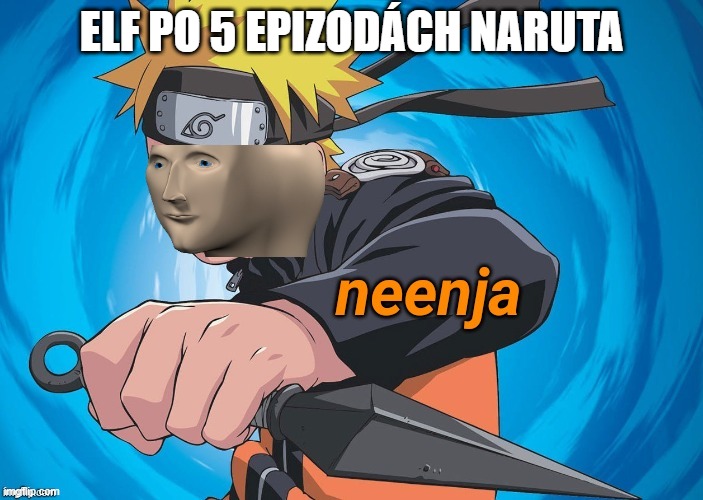 Naruto Stonks | ELF PO 5 EPIZODÁCH NARUTA | image tagged in naruto stonks | made w/ Imgflip meme maker