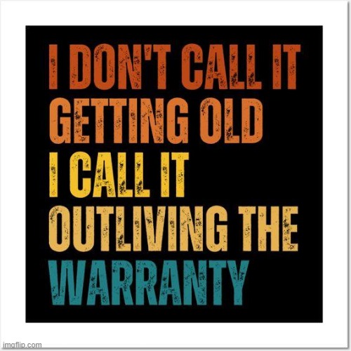 Optimism is the Right Choice | image tagged in old people,warranty,extended warranty,optimism,growing older,gracefully | made w/ Imgflip meme maker