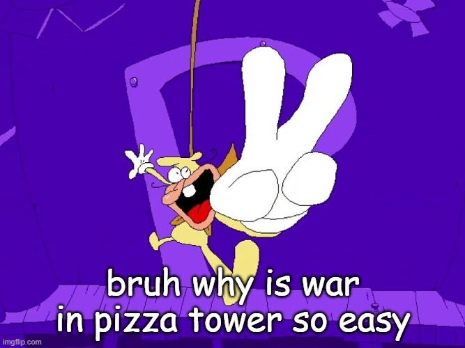 the nose | bruh why is war in pizza tower so easy | image tagged in the nose | made w/ Imgflip meme maker