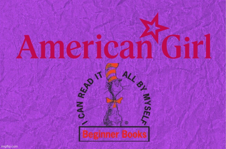 American Girl Beginner Books | image tagged in generic purple background,mattel,dolls,toys,girls,girl | made w/ Imgflip meme maker