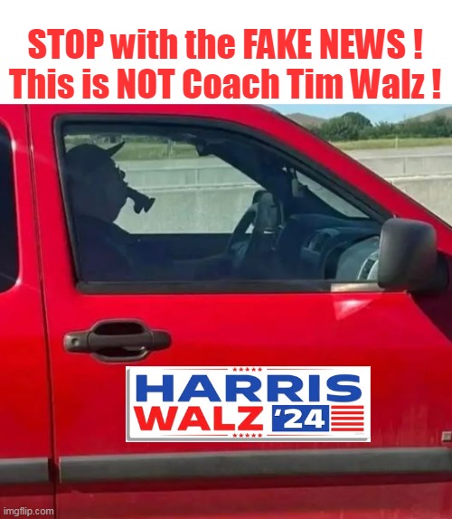 Gotta start civility somewhere | STOP with the FAKE NEWS !
This is NOT Coach Tim Walz ! | image tagged in walz dildo fake news meme | made w/ Imgflip meme maker