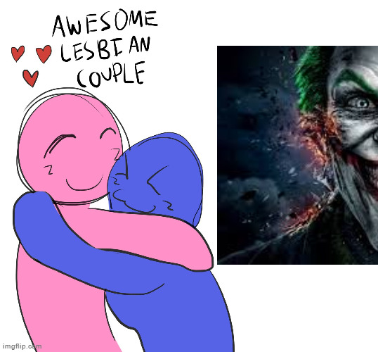 john kler | image tagged in awesome lesbian couple | made w/ Imgflip meme maker