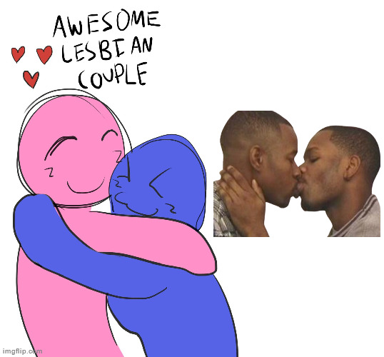 Awesome gay couple?! | image tagged in awesome lesbian couple | made w/ Imgflip meme maker