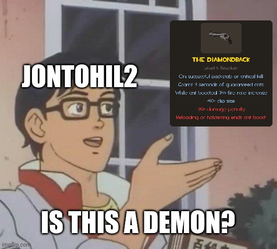 Jontohil = best Spy | JONTOHIL2; IS THIS A DEMON? | image tagged in memes,is this a pigeon | made w/ Imgflip meme maker