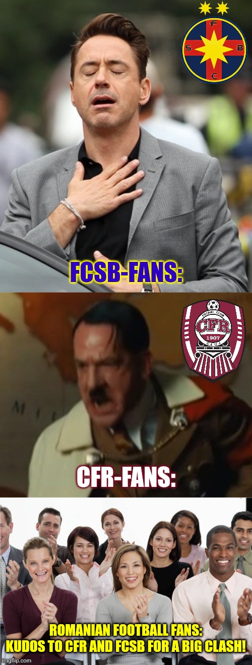 CFR - FCSB 2:2 | WOW!!! WHAT A MATCH!!!! | FCSB-FANS:; CFR-FANS:; ROMANIAN FOOTBALL FANS:
KUDOS TO CFR AND FCSB FOR A BIG CLASH! | image tagged in relief,applausi,cfr cluj,fcsb,superliga,sports | made w/ Imgflip meme maker