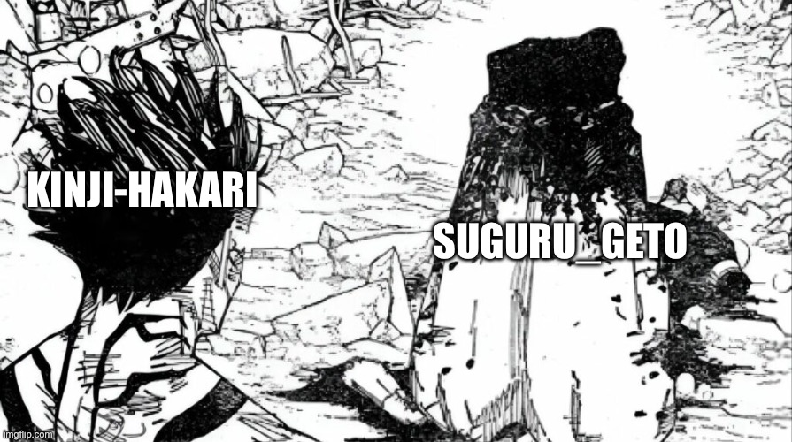 Name change (I listened to the voices) | SUGURU_GETO; KINJI-HAKARI | image tagged in gojo | made w/ Imgflip meme maker