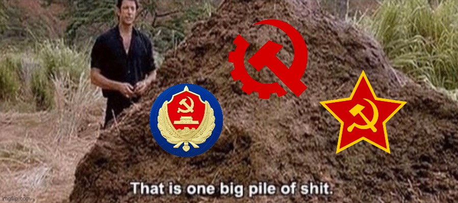 I’d prefer the pile of feces over communism | image tagged in that is one big pile of shit | made w/ Imgflip meme maker