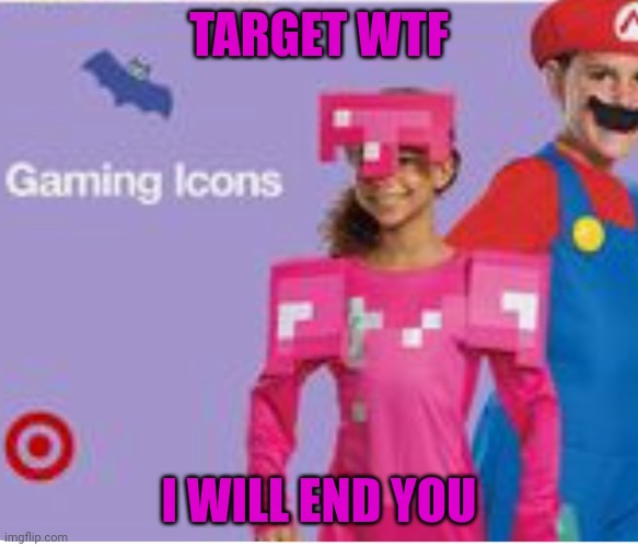 Target why | TARGET WTF; I WILL END YOU | image tagged in target,why | made w/ Imgflip meme maker