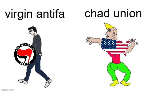 antifa is technically communist | chad union; virgin antifa | image tagged in virgin vs chad | made w/ Imgflip meme maker