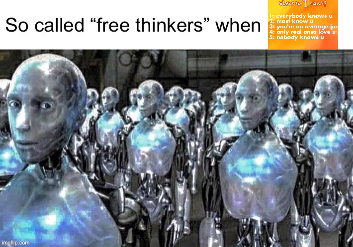 Free thinkers | image tagged in free thinkers | made w/ Imgflip meme maker