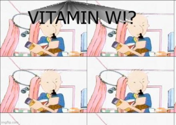 Vitamin w | image tagged in vitamin w | made w/ Imgflip meme maker