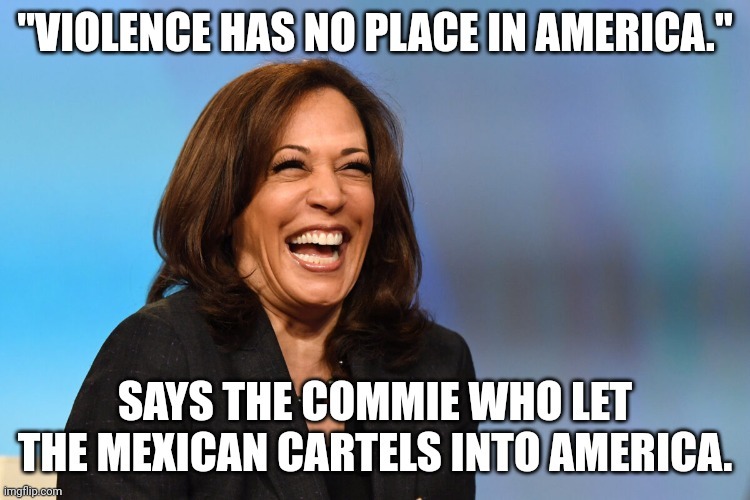 You mean "Peace has no place in America". | image tagged in kamala harris,camel toe | made w/ Imgflip meme maker