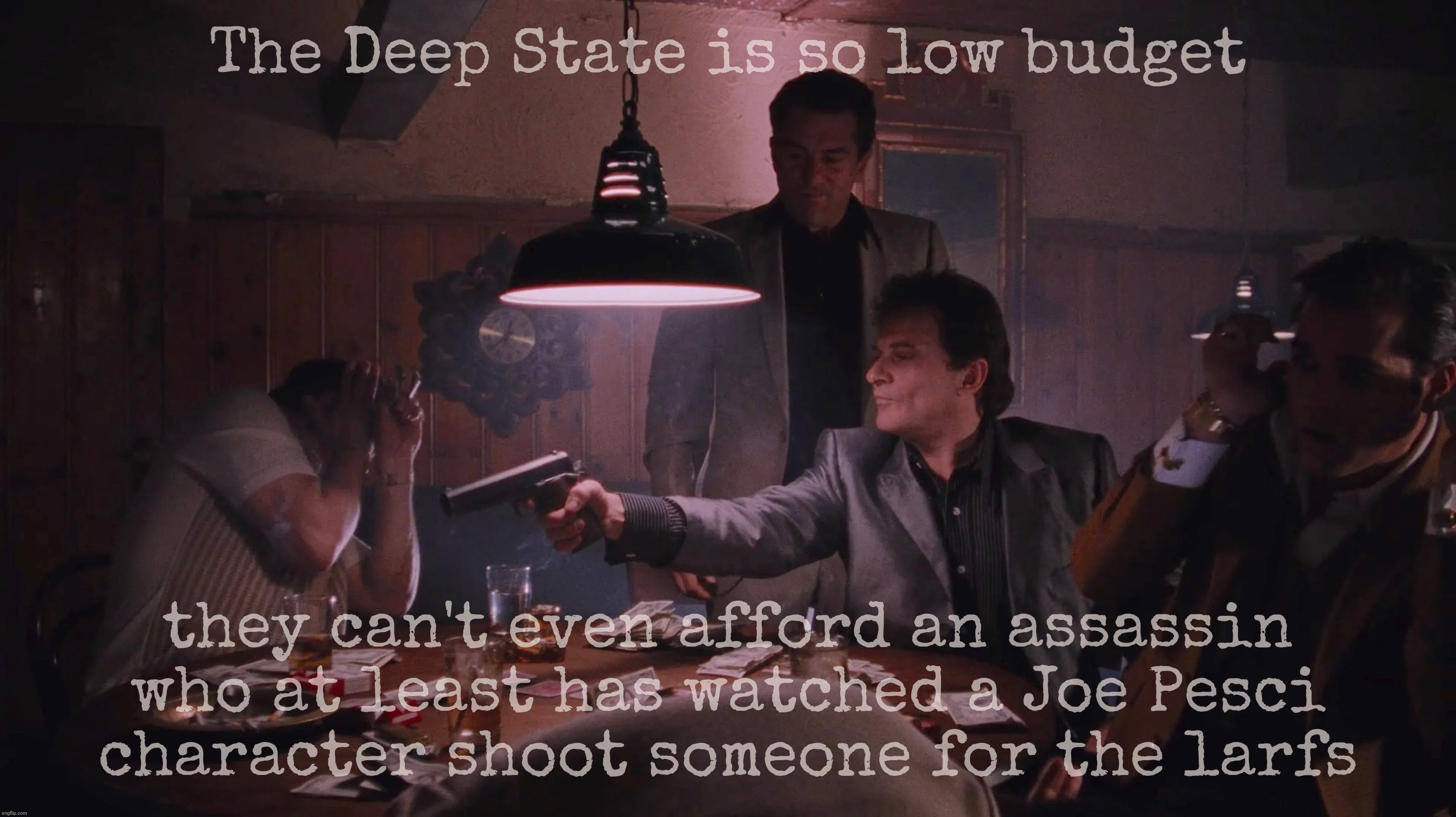 Yet another fauxssassination | The Deep State is so low budget; they can't even afford an assassin who at least has watched a Joe Pesci
character shoot someone for the larfs | image tagged in trump assassination attempt take two,if at first you don't suck seed lie lie again,false flag,psyops,give me a break,get a hobby | made w/ Imgflip meme maker